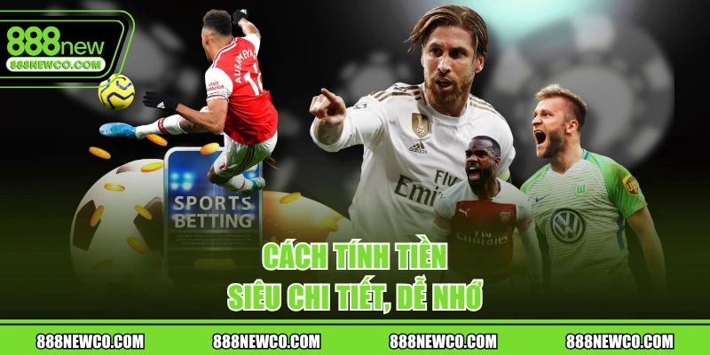 Cách tính tiền siêu chi tiết, dễ nhớ
