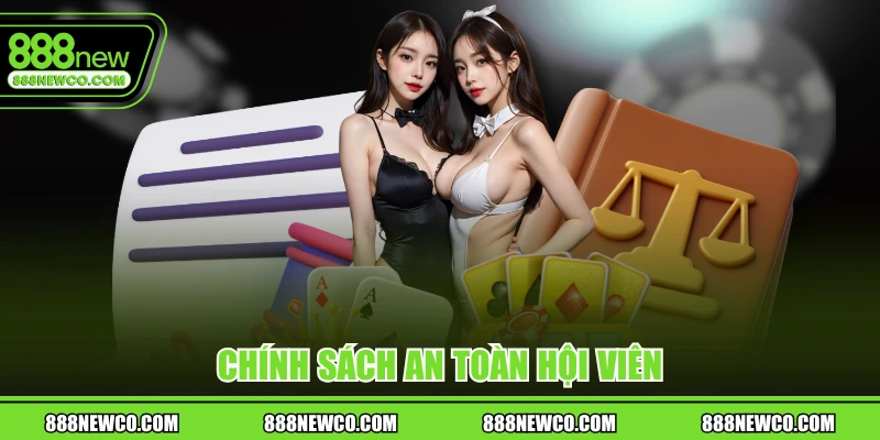 Chính sách an toàn hội viên