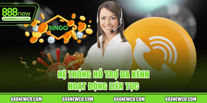 Hệ thống hỗ trợ đa kênh hoạt động liên tục