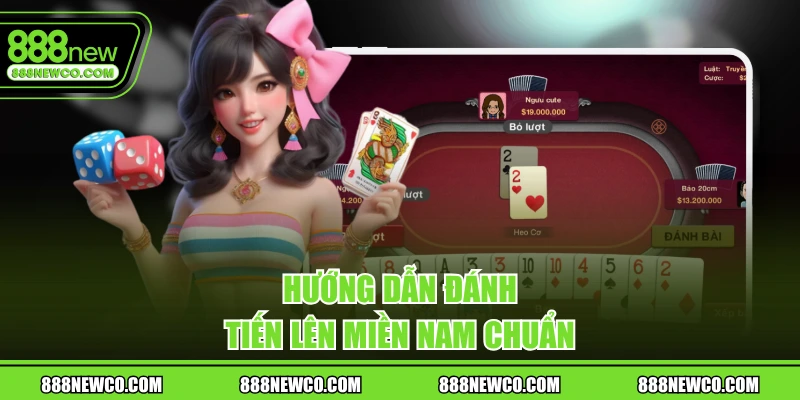 Hướng dẫn đánh tiến lên miền nam chuẩn