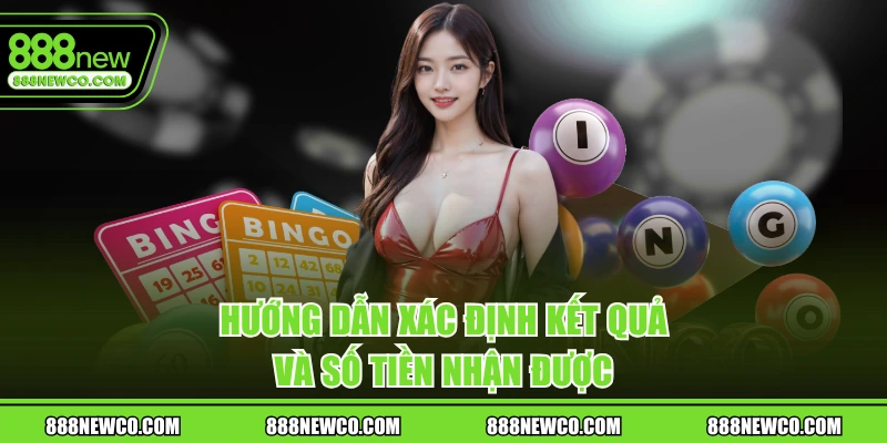 Hướng dẫn xác định kết quả và số tiền nhận được