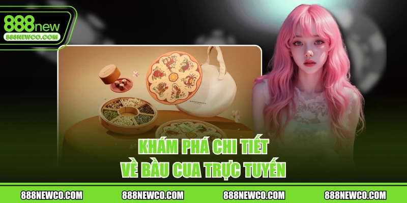 Khám phá chi tiết về bầu cua trực tuyến