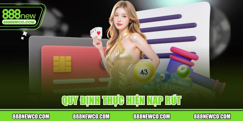 Quy định thực hiện nạp rút