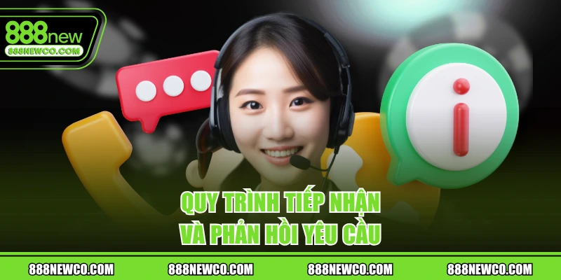 Quy trình tiếp nhận và phản hồi yêu cầu