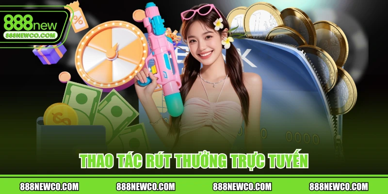 Thao tác rút thưởng trực tuyến